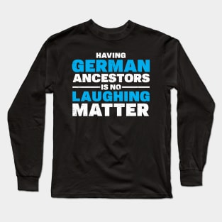 Germany German Ancestry German Heritage German Long Sleeve T-Shirt